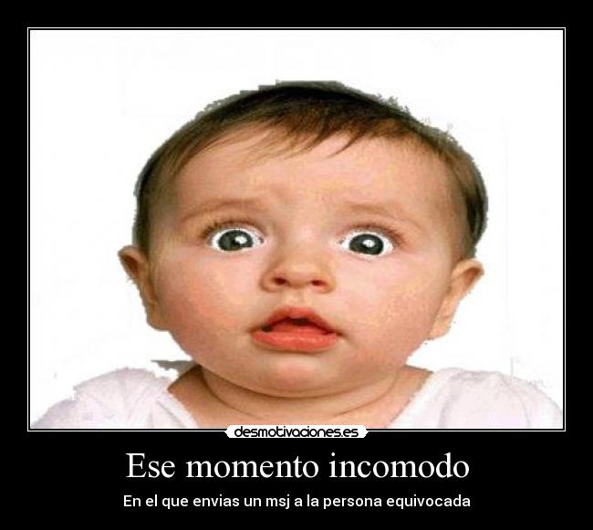 Ese momento incomodo -
