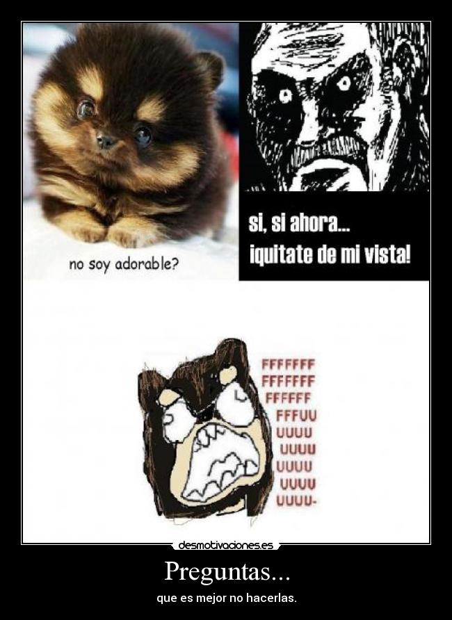 Preguntas... - que es mejor no hacerlas.