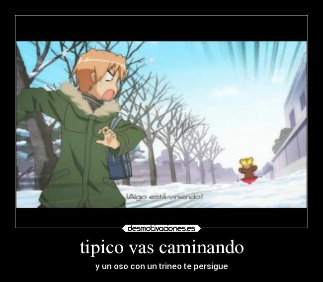 tipico vas caminando -