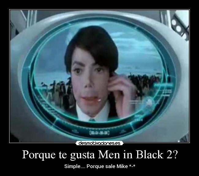 Porque te gusta Men in Black 2? - Simple.... Porque sale Mike *-*