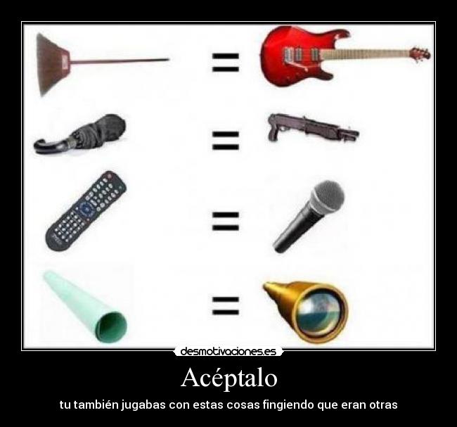 Acéptalo - tu también jugabas con estas cosas fingiendo que eran otras