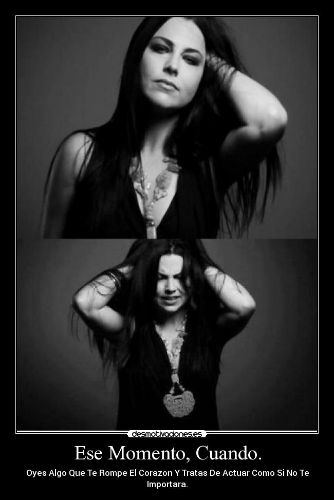 Ese Momento, Cuando. - Oyes Algo Que Te Rompe El Corazon Y Tratas De Actuar Como Si No Te Importara.