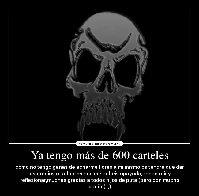 Ya tengo más de 600 carteles -
