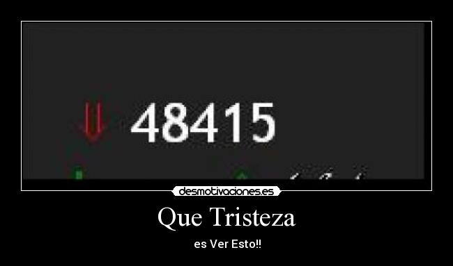 Que Tristeza - es Ver Esto!!