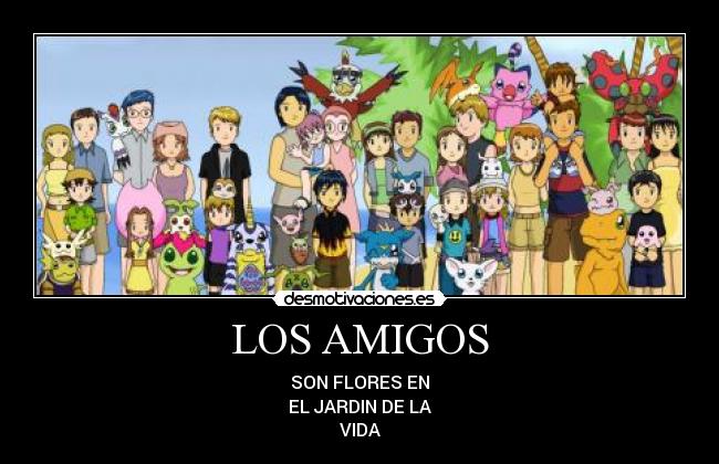 LOS AMIGOS - SON FLORES EN
EL JARDIN DE LA
VIDA