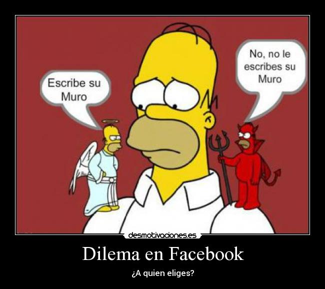 carteles facebook dilema facebook eliges simpson escribe muro desmotivaciones