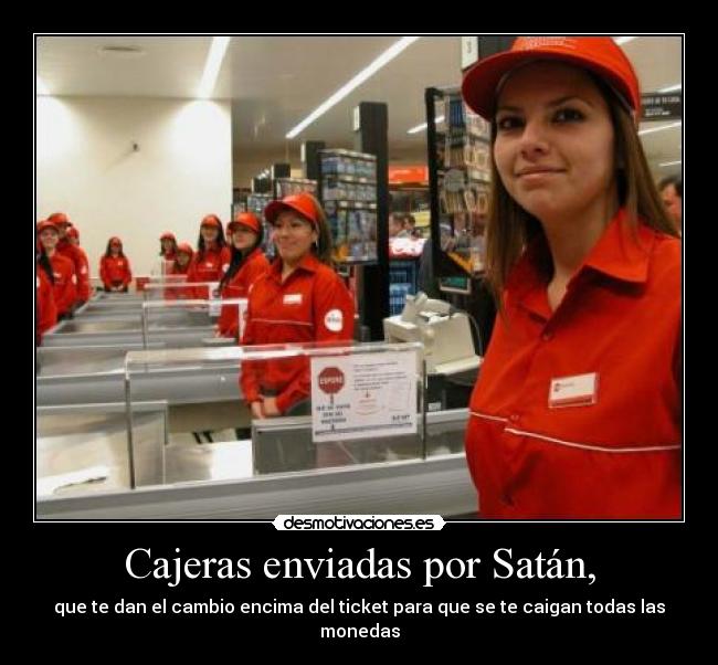 Cajeras enviadas por Satán, - 