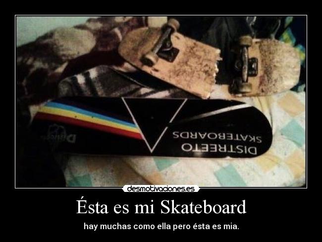 Ésta es mi Skateboard - 