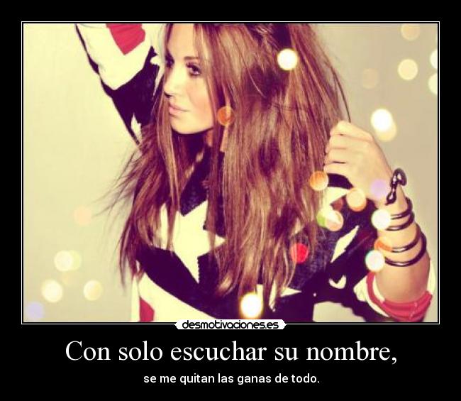 Con solo escuchar su nombre, -