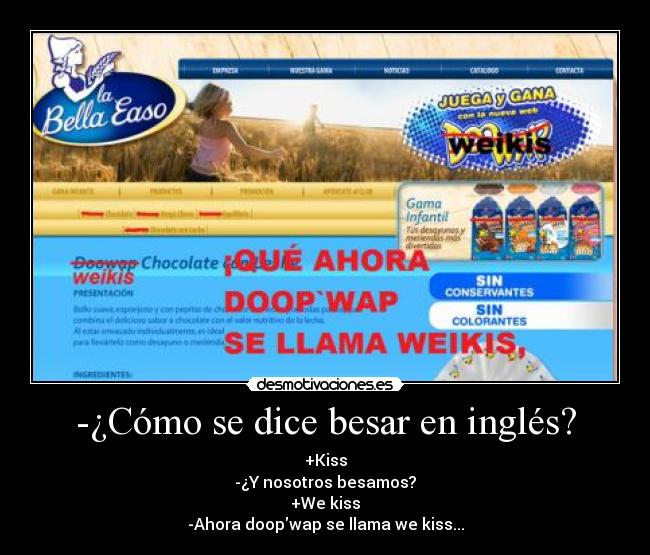 carteles doopwap weikis kiss bollo bella easo desmotivaciones