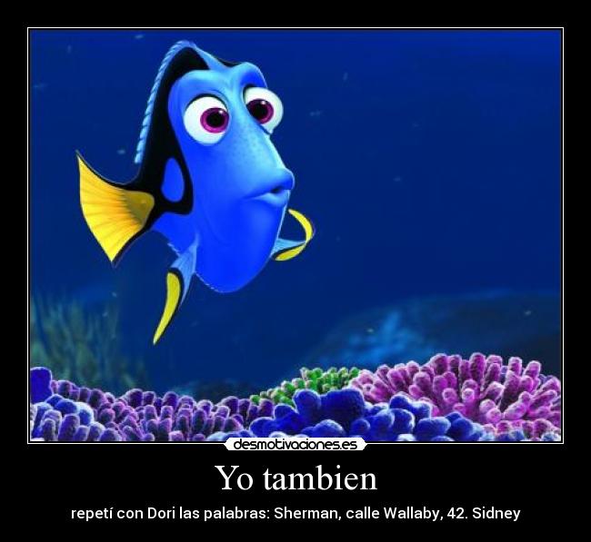 Yo tambien - repetí con Dori las palabras: Sherman, calle Wallaby, 42. Sidney