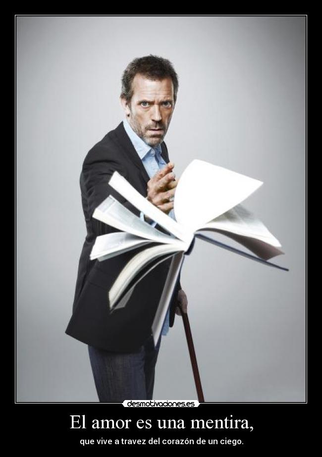El amor es una mentira, -