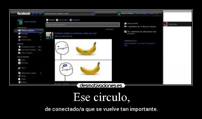 Ese circulo, - de conectado/a que se vuelve tan importante.