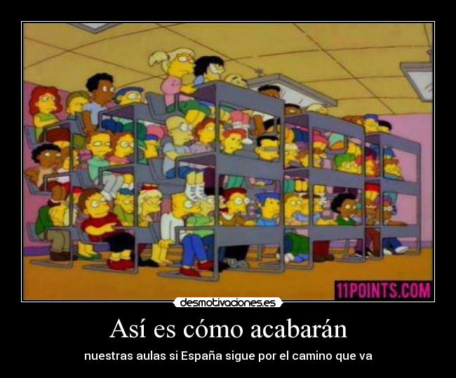 Así es cómo acabarán - nuestras aulas si España sigue por el camino que va