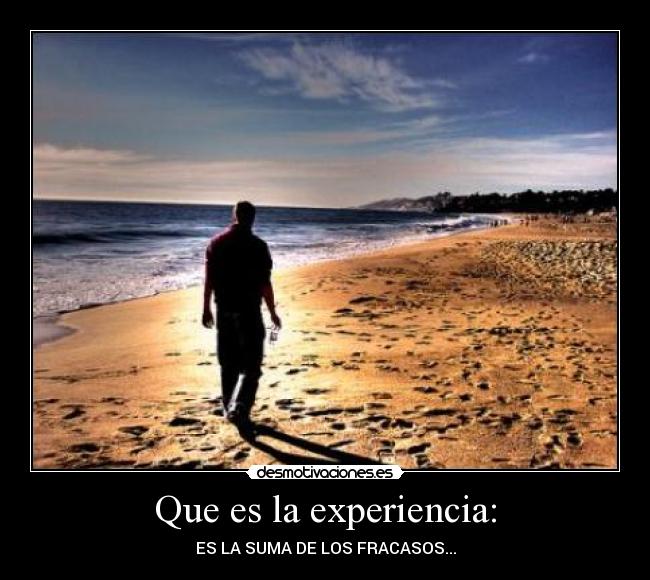 Que es la experiencia: - 