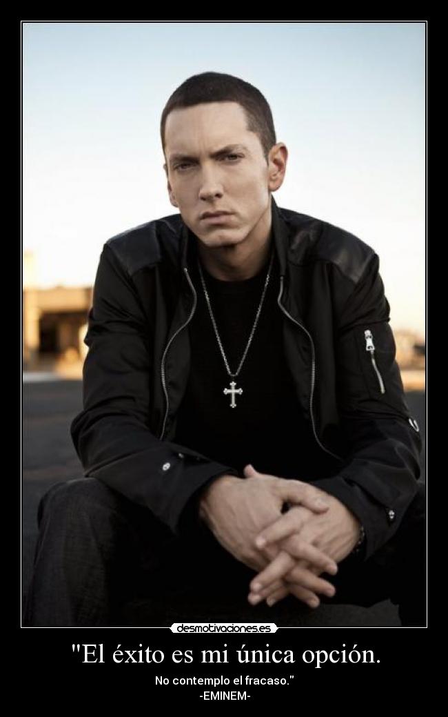 El éxito es mi única opción. -