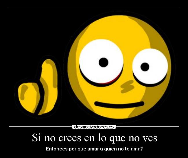 Si no crees en lo que no ves - 