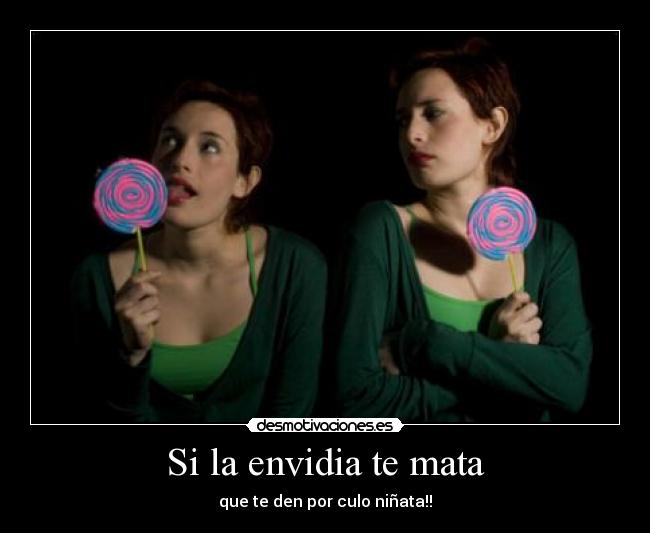 Si la envidia te mata -