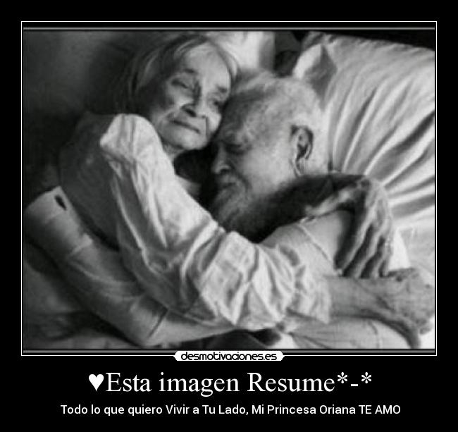 ♥Esta imagen Resume*-* - ♥ Todo lo que quiero Vivir a Tu Lado, Mi Princesa Oriana TE AMO ♥