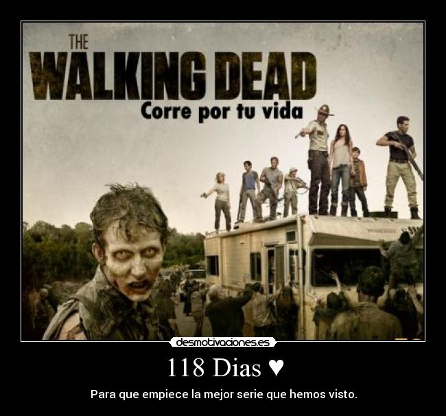 118 Dias ♥ - Para que empiece la mejor serie que hemos visto.