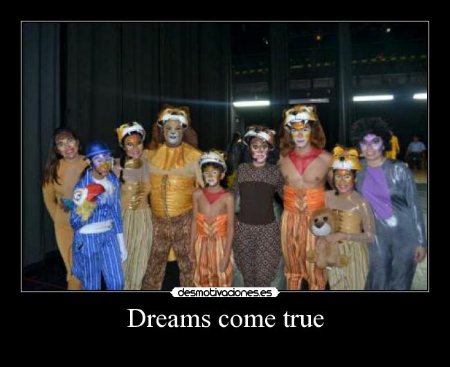 Dreams come true - 