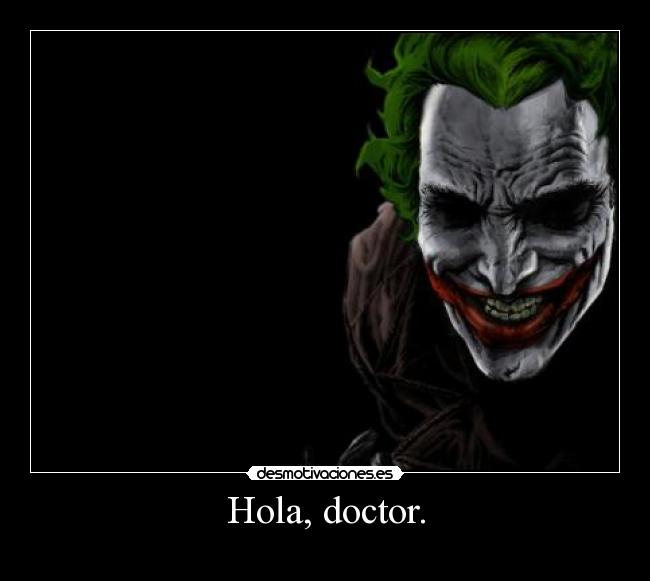 Hola, doctor. - 