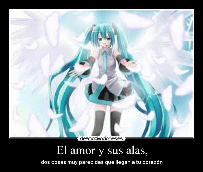 El amor y sus alas, -