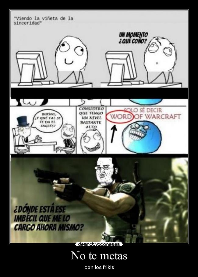 No te metas - con los frikis