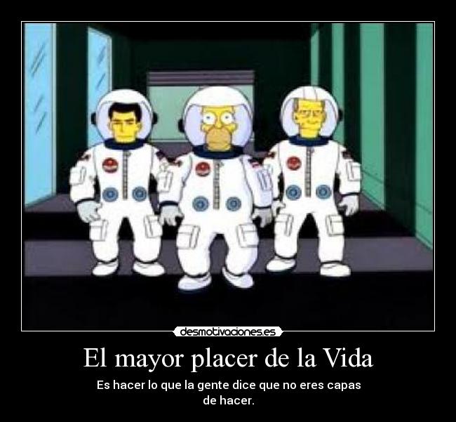 El mayor placer de la Vida -