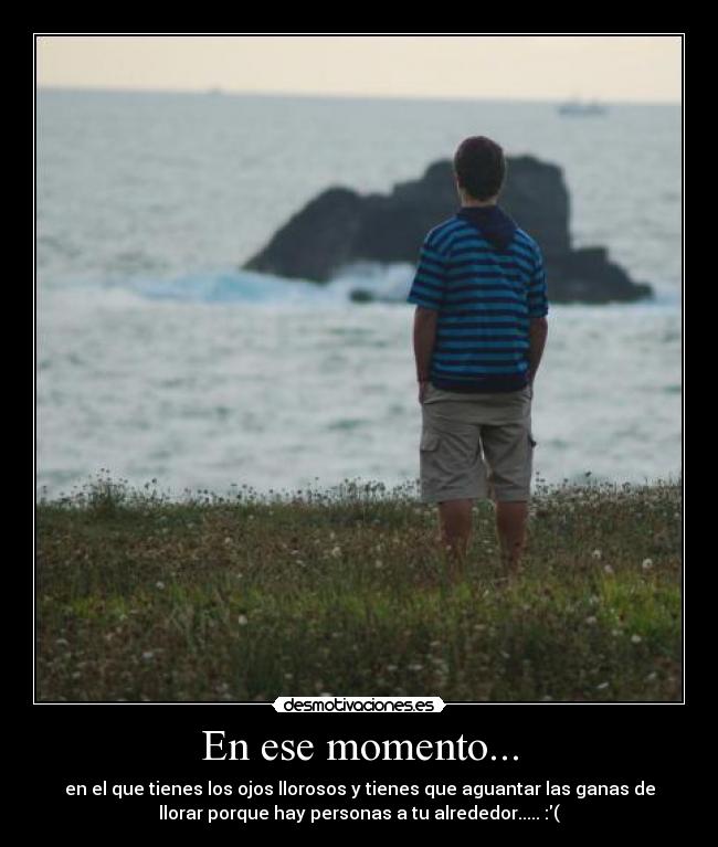 En ese momento... -