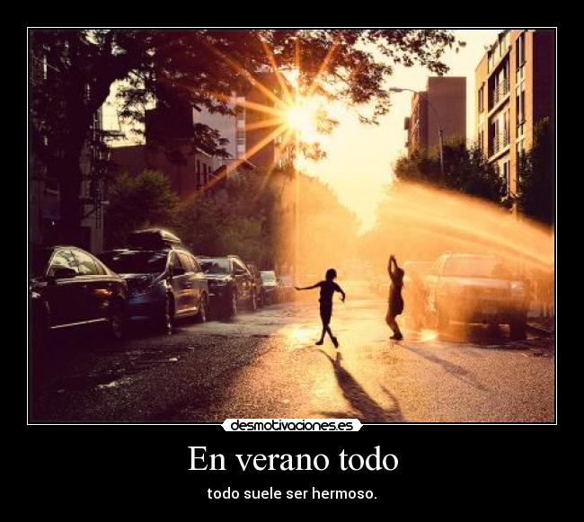 En verano todo -