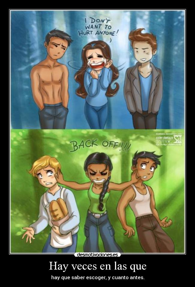 Hay veces en las que - hay que saber escoger, y cuanto antes.