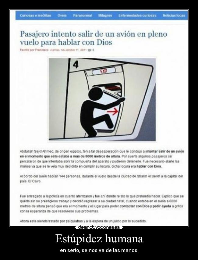 Estúpidez humana - en serio, se nos va de las manos.