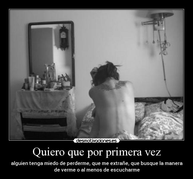 Quiero que por primera vez -