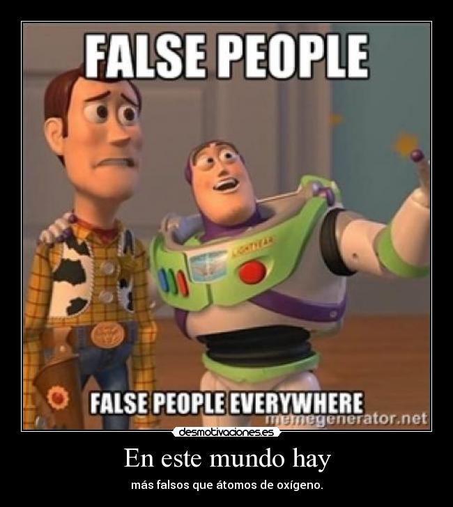 carteles mundo mas falsos que oxigeno desmotivaciones