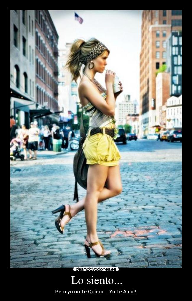 Lo siento... - Pero yo no Te Quiero.... Yo Te Amo!! ♥