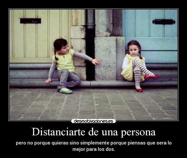 Distanciarte de una persona -