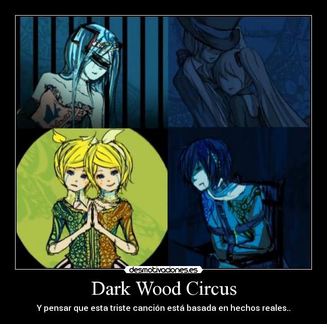 Dark Wood Circus - Y pensar que esta triste canción está basada en hechos reales..