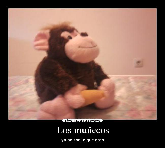 Los muñecos - ya no son lo que eran