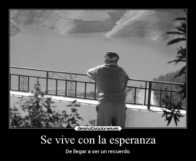 Se vive con la esperanza -