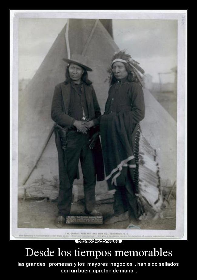 Desde los tiempos memorables - las grandes   promesas y los  mayores  negocios  , han sido sellados 
con un buen  apretón de mano. .