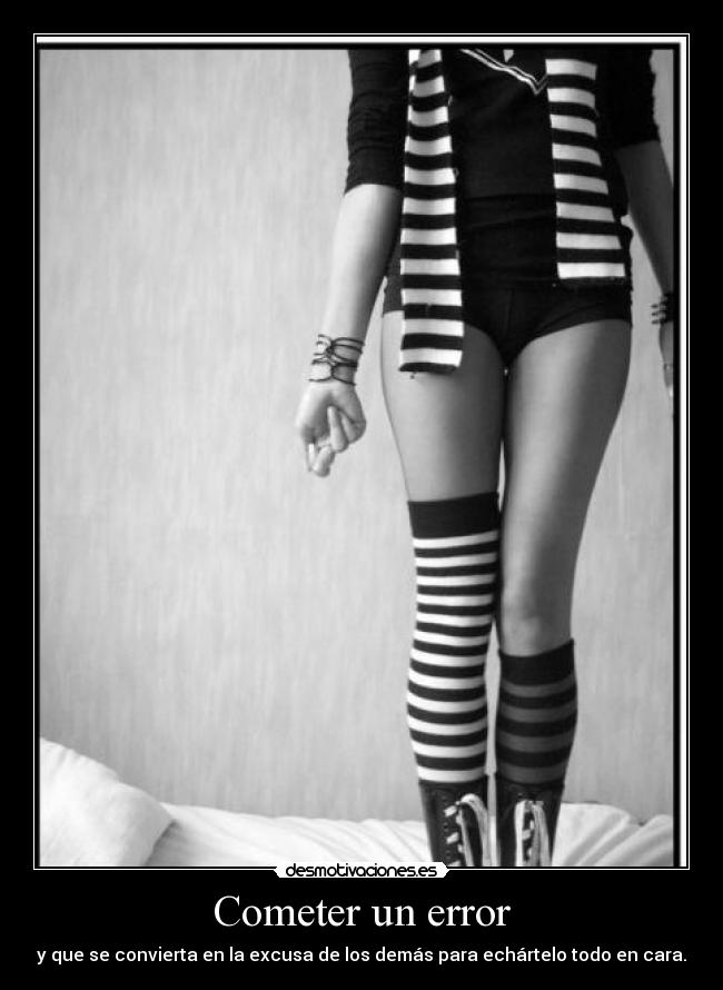 carteles desmotiva cometer error convierta excusa demas echartelo cara lucy98 triste realidad desmotivaciones