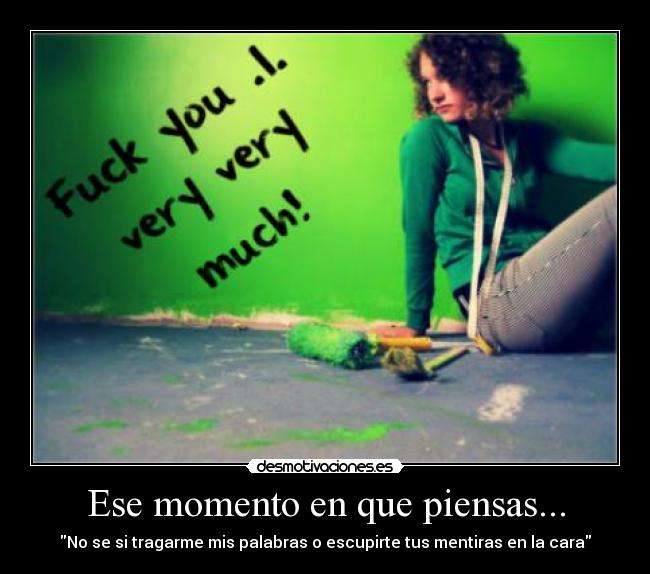 Ese momento en que piensas... -