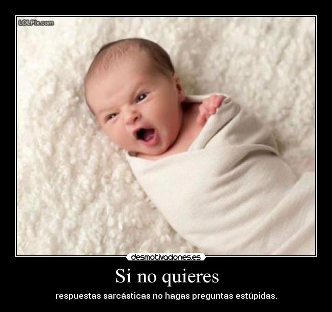 Si no quieres -