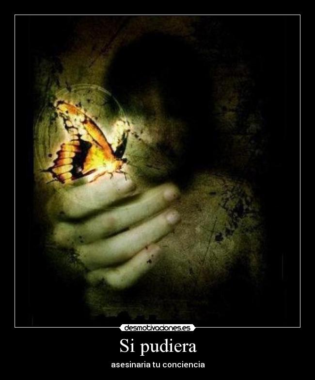 Si pudiera - asesinaria tu conciencia