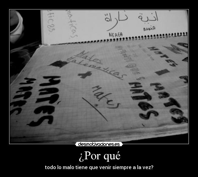 ¿Por qué - todo lo malo tiene que venir siempre a la vez?