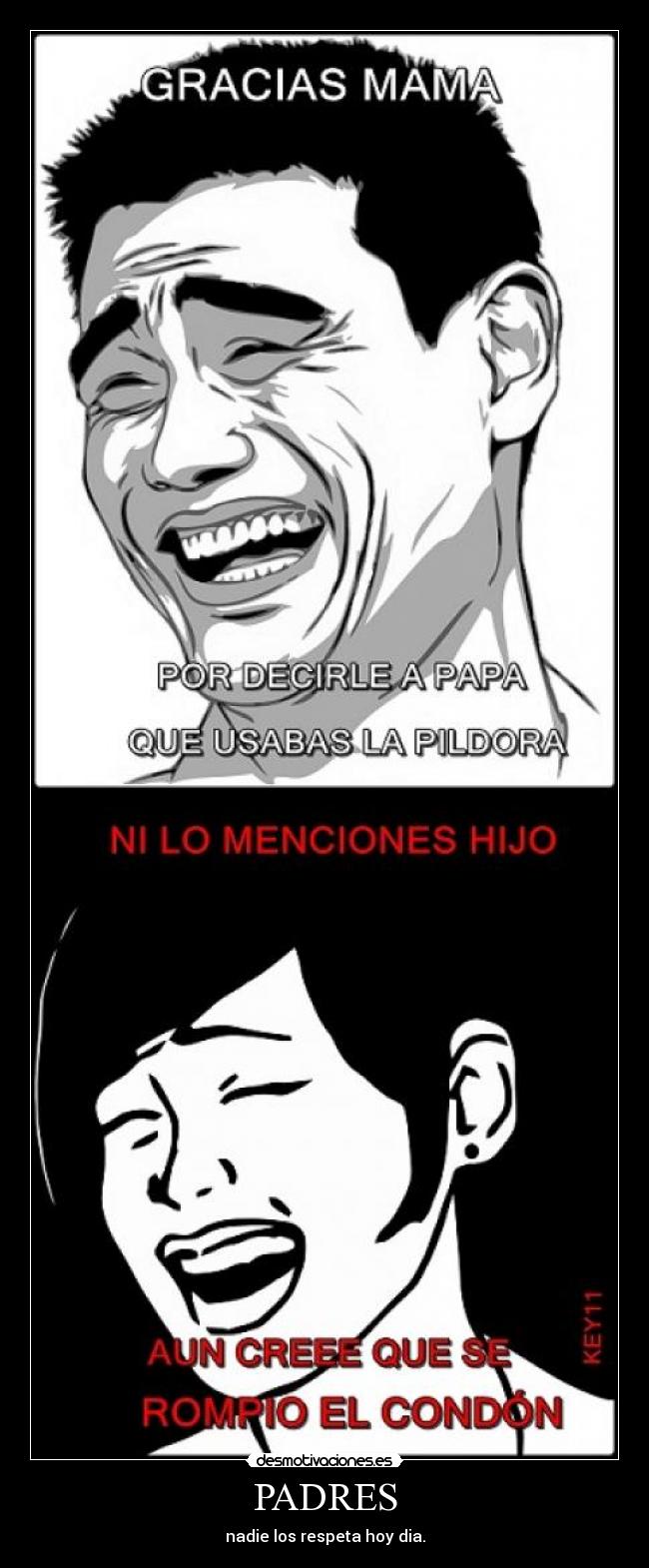 PADRES - nadie los respeta hoy dia.