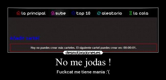 No me jodas ! - Fuckcat me tiene mania :(