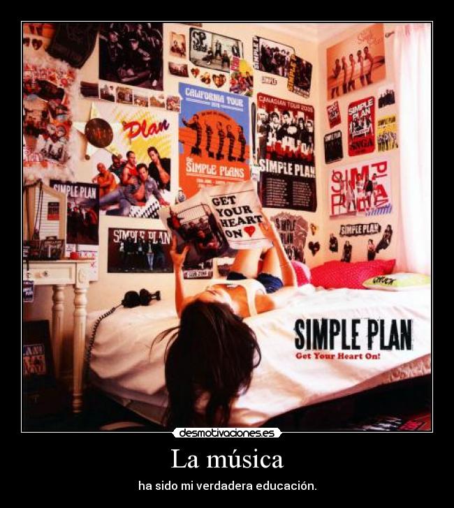 La música - ha sido mi verdadera educación.