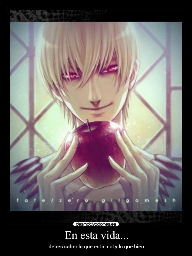 En esta vida... - debes saber lo que esta mal y lo que bien